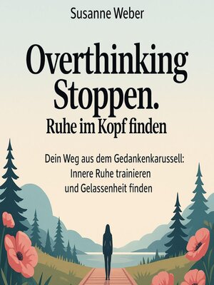 cover image of Overthinking Stoppen--Ruhe im Kopf finden
